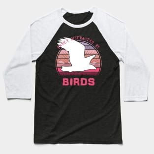 Easily Distracted By Birds Sunset Baseball T-Shirt